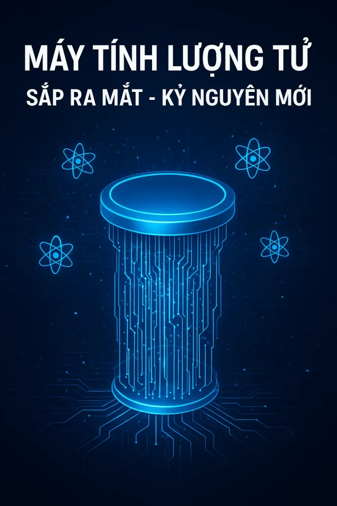 Máy tính lượng tử sắp ra mắt – kỷ nguyên công nghệ mới bắt đầu