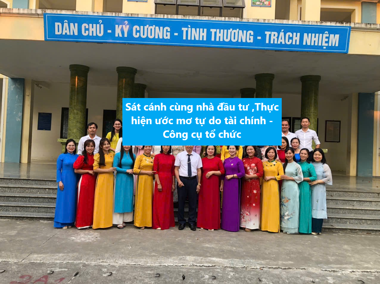 Sát cánh cùng nhà đầu tư ,Thực hiện ước mơ tự do tài chính – Công cụ tổ chức