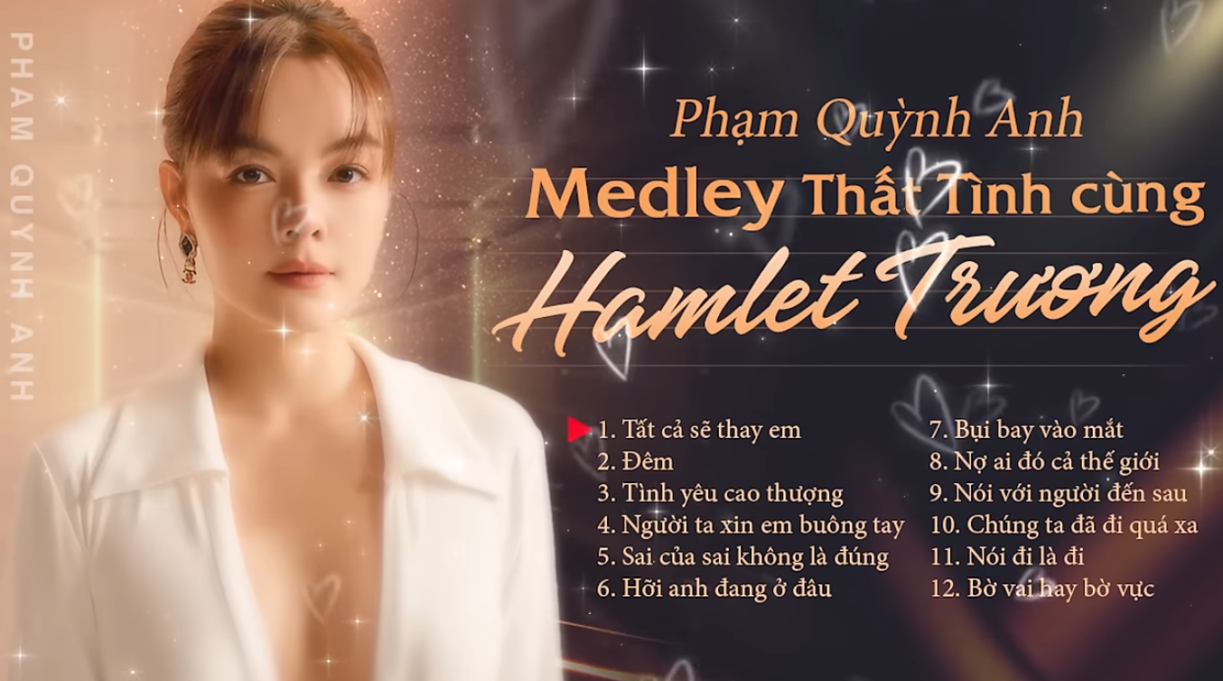 “Chị Đẹp” Phạm Quỳnh Anh – Medley Thất Tình Cùng Hamlet Trương | Liên Khúc Tất Cả Sẽ Thay Em…