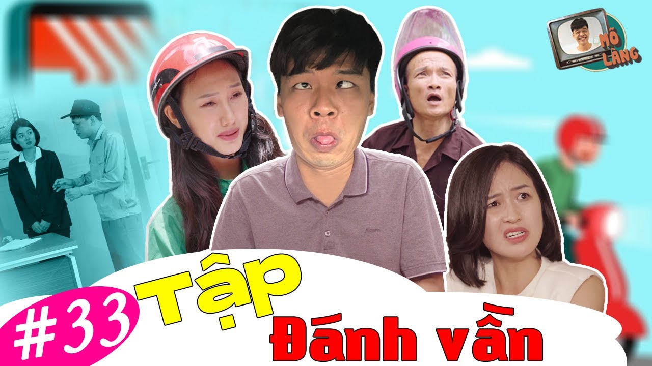 Mõ làng #33 | Tập đánh vần – Trung Ruồi x Khánh Ly x Quốc Khoát x Thục Anh