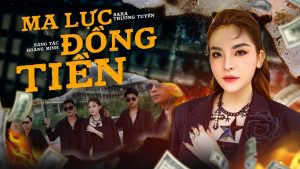 Bài hát: Saka Trương Tuyền - Ma Lực Đồng Tiền (Official MV)